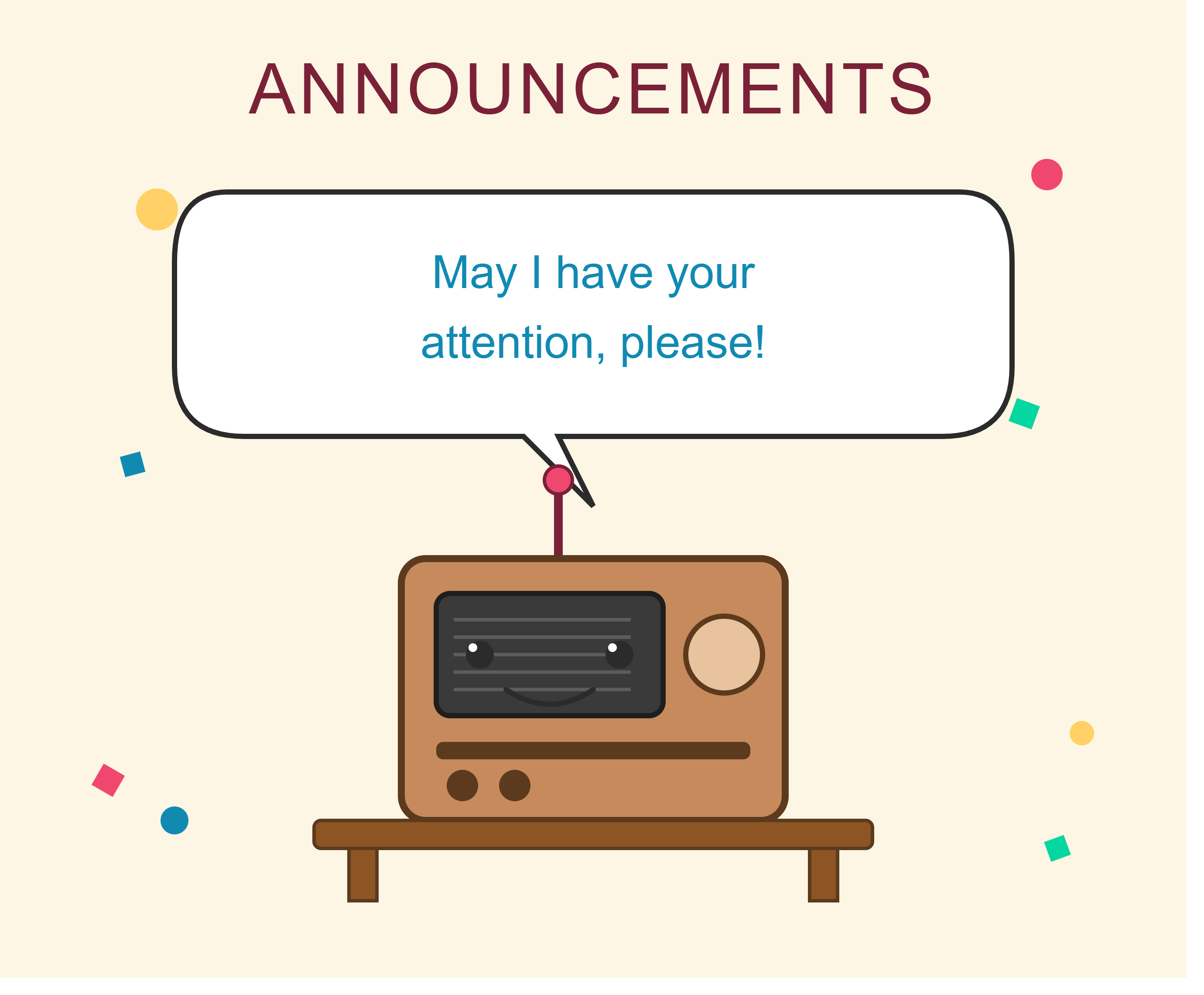 May I have your attention, please!